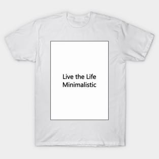 Live The Life Minimalistic T-Shirt